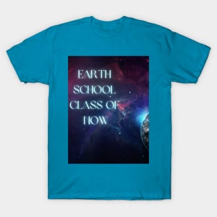 Earth School Class of NOW T-Shirt